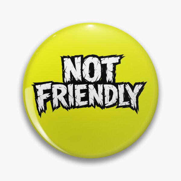 Item preview, Magoot’s Not Friendly designed and sold by Magoot’s.