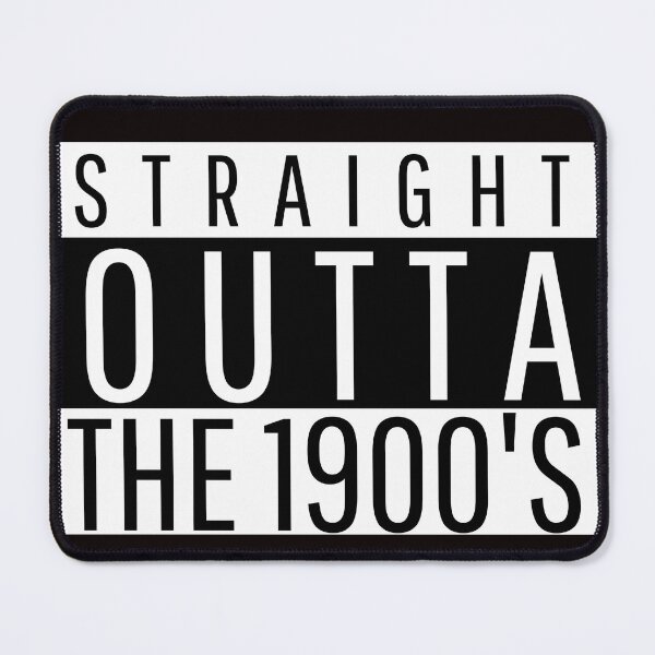 Item preview, STRAIGHT OUTTA 1900’S | RETRO ERA HUMOR SERIES — FRONTIER EDITION designed and sold by WitLounge.