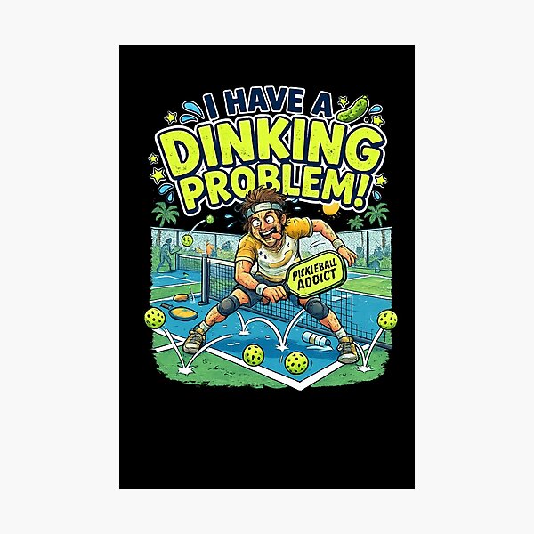 Item preview, I Have A Dinking Problem Funny Pickleball Addict designed and sold by Pickleball Globe.