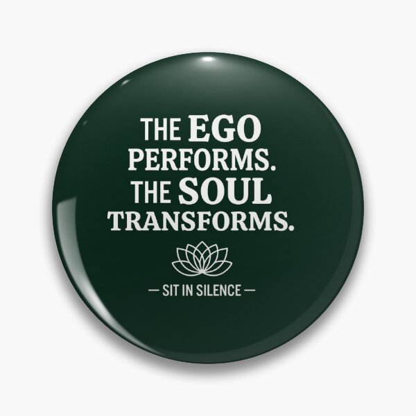 Item preview, The Ego Performs The Soul Transforms—Soft Stillness.  designed and sold by SitInSilence24.