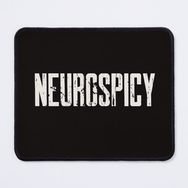 Item preview, NEUROSPICY | CORE INSIGHTS SERIES — DISTRESSED TEXT EDITION designed and sold by WitLounge.