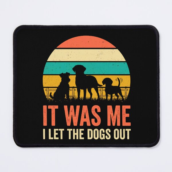 Item preview, It was Me I Let The Dogs Out They Asked designed and sold by LunaMagicStudio.