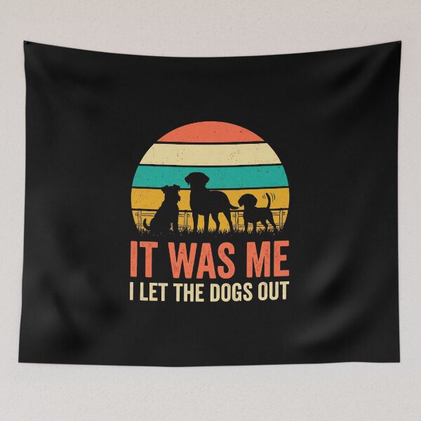 Item preview, It was Me I Let The Dogs Out They Asked designed and sold by LunaMagicStudio.