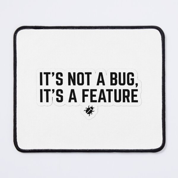Item preview, It's Not a Bug, It's a Feature – Funny Programmer Sticker designed and sold by CtrlZHumor.