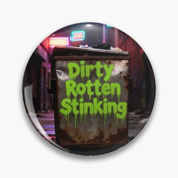 Item preview, Dirty Rotten Stinking by James J Craven  designed and sold by JAMESJCRAVEN.