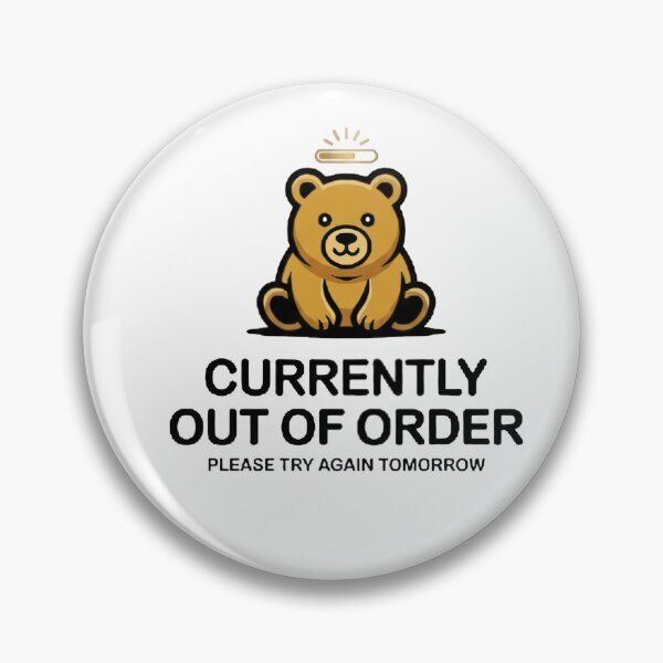 Item preview, Currently Out Of Order Funny Bear designed and sold by whinkester.