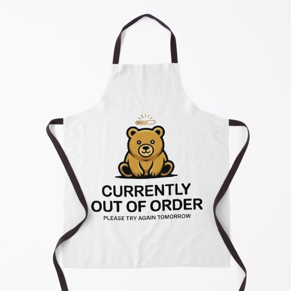Item preview, Currently Out Of Order Funny Bear designed and sold by whinkester.