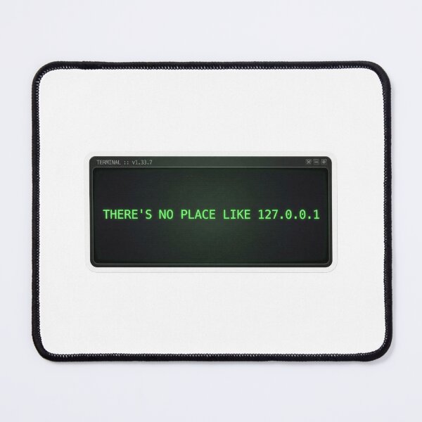 Item preview, There's No Place Like 127.0.0.1 designed and sold by CtrlZHumor.