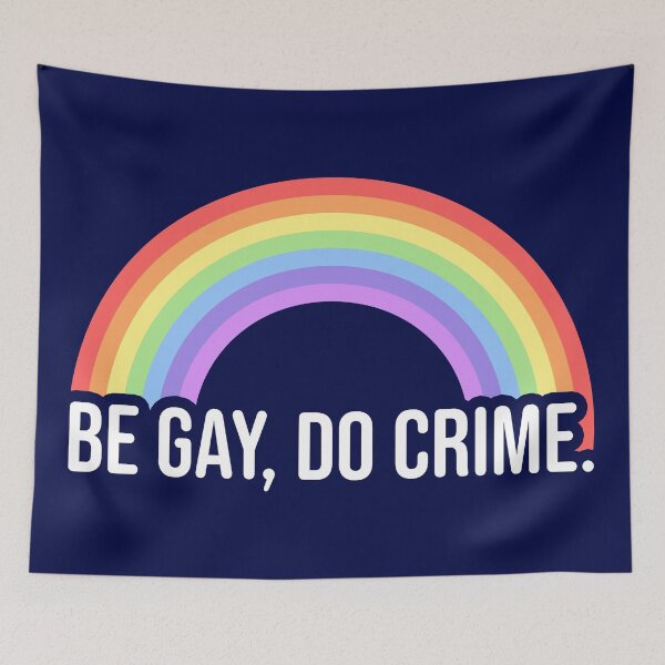 Item preview, Be Gay, Do Crime designed and sold by sillyjess.