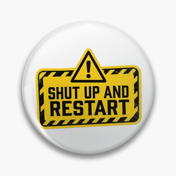 Item preview, Shut Up And Restart designed and sold by CtrlZHumor.