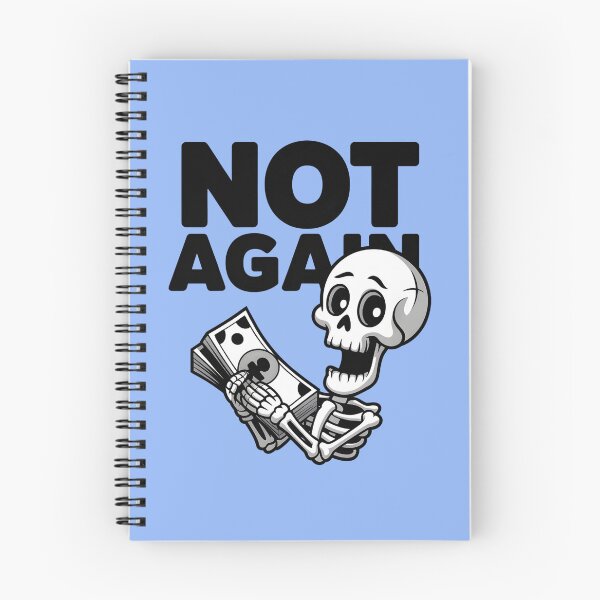 Item preview, Not Again Skeleton Holding Cash Funny Financial Meme designed and sold by Raw Tigers.