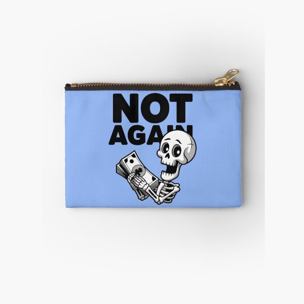 Item preview, Not Again Skeleton Holding Cash Funny Financial Meme designed and sold by Raw Tigers.