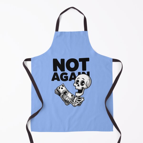 Item preview, Not Again Skeleton Holding Cash Funny Financial Meme designed and sold by Raw Tigers.