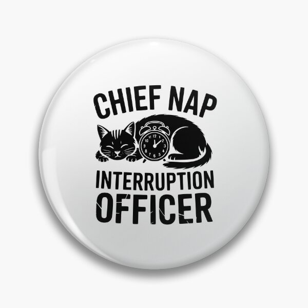 Item preview, Chief Nap Interruption Officer designed and sold by theartfulaspie.