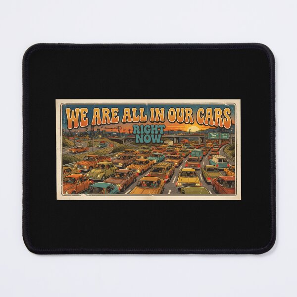 Item preview, We Are All In Our Cars Right Now Meme designed and sold by Grace-Cop.