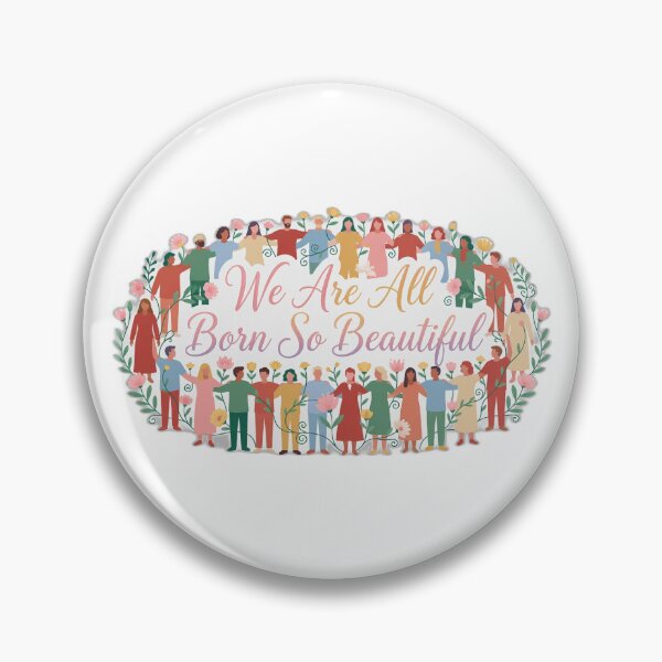 Item preview, We Are All Born So Beautiful designed and sold by Mar1eg.