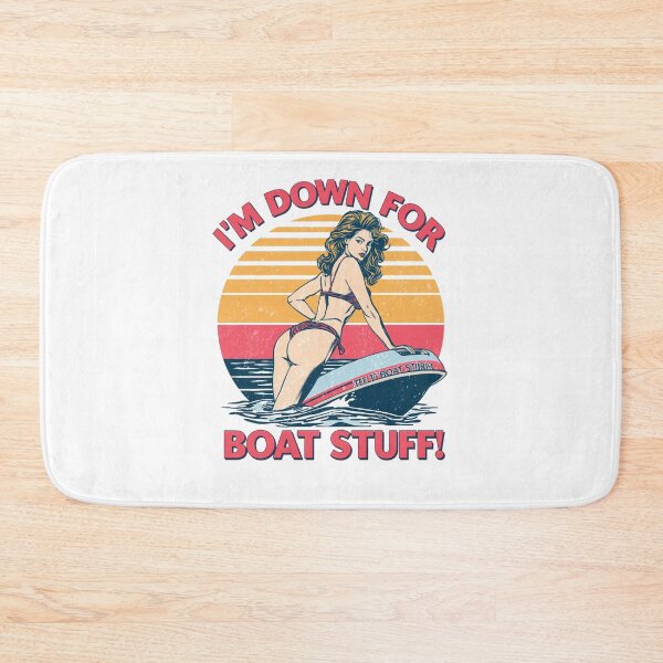 Item preview, I'm down for boat stuff! designed and sold by NicMacTees.