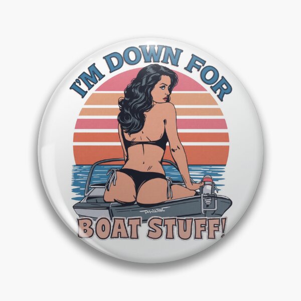Item preview, I'm down for boat stuff! designed and sold by NicMacTees.