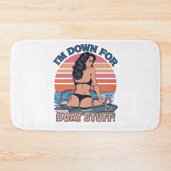 Item preview, I'm down for boat stuff! designed and sold by NicMacTees.