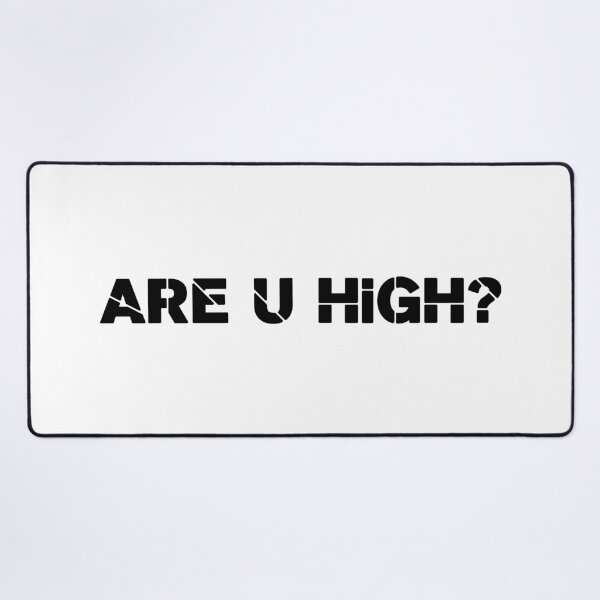 Item preview, ARE U HIGH?, Unique designed and sold by villacreativa.