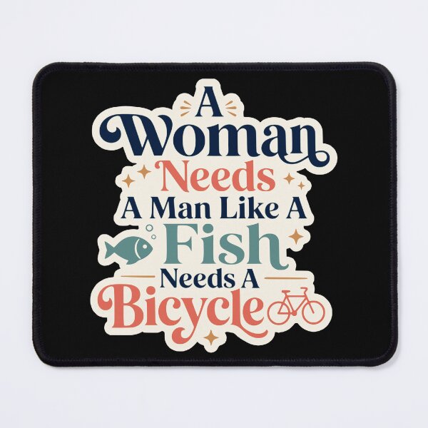 Item preview, A Woman Needs A Man Like A Fish Needs A Bicycle Feminist Typography designed and sold by ArtsyExplorer.