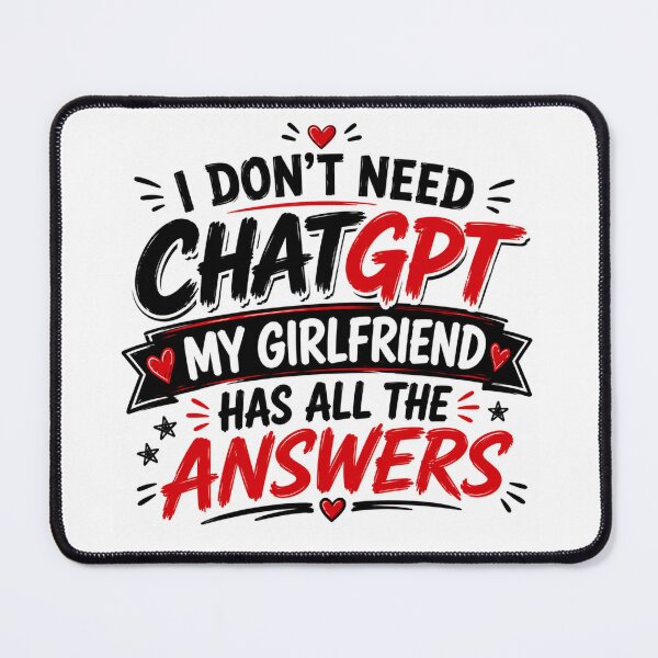 Item preview, Funny Girlfriend Has All Answers - I don’t need ChatGPT answers designed and sold by HiteshArt111.