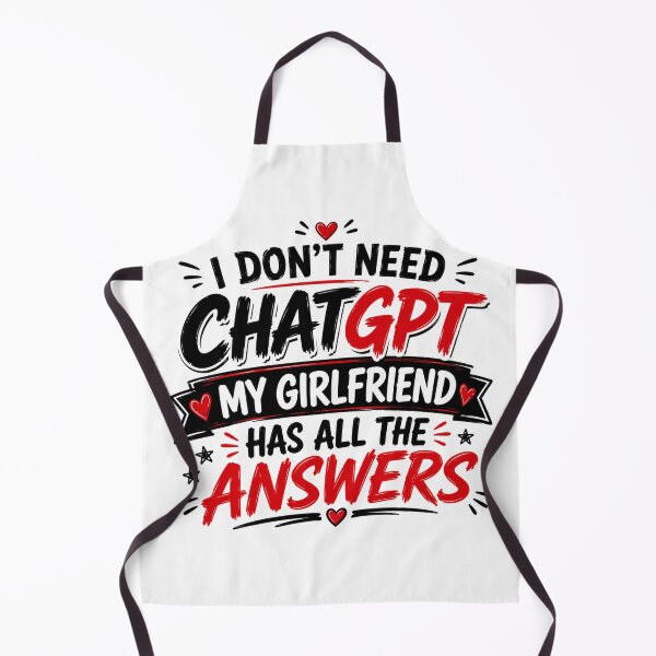 Item preview, Funny Girlfriend Has All Answers - I don’t need ChatGPT answers designed and sold by HiteshArt111.