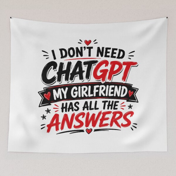 Item preview, Funny Girlfriend Has All Answers - I don’t need ChatGPT answers  designed and sold by HiteshArt111.