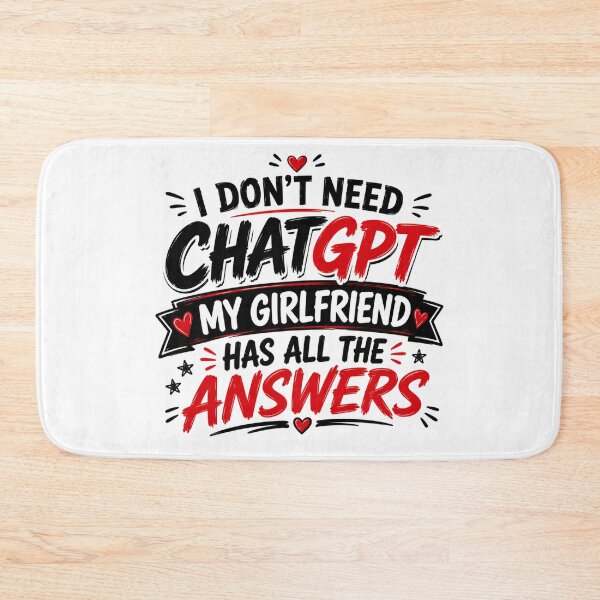 Item preview, Funny Girlfriend Has All Answers - I don’t need ChatGPT answers  designed and sold by HiteshArt111.