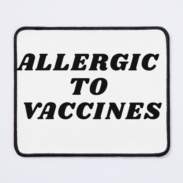 Item preview, ALLERGIC TO VACCINES designed and sold by monpetitbijou.