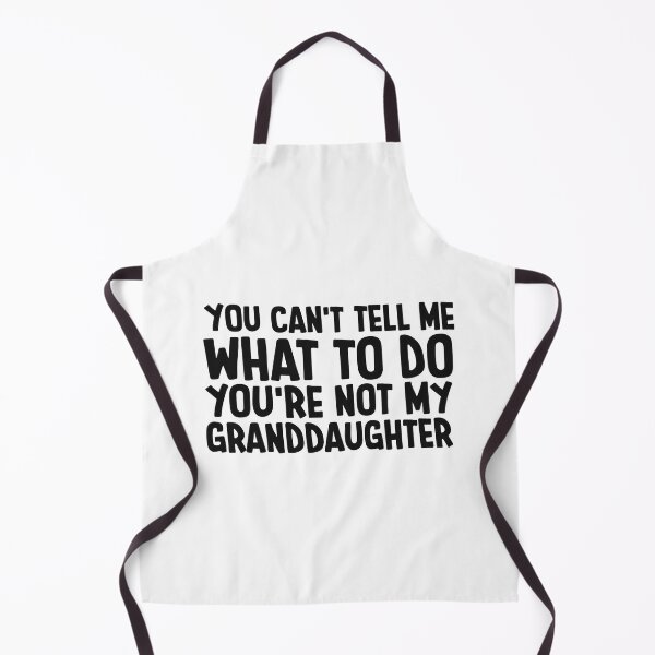 Item preview, You can't Tell Me What to Do You're not My Granddaughter 2 designed and sold by Saitokuu7Art.