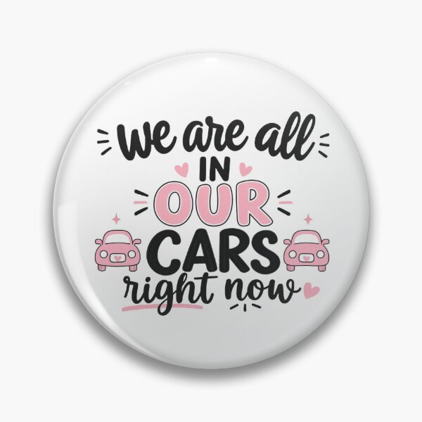 Item preview, we are all in our cars right now designed and sold by Mar1eg.