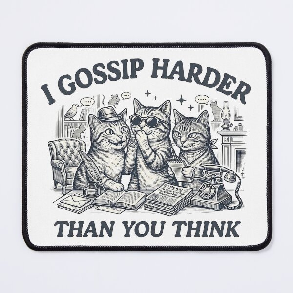 Item preview, I Gossip Harder than you think designed and sold by Ranasko.