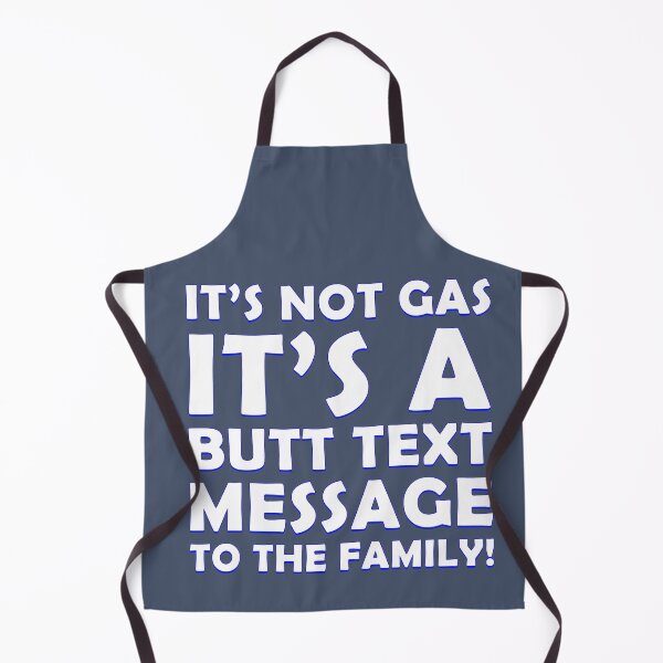 Item preview, It's Not Gas It's a Butt Text Message to the Family Funny Dad Shirt designed and sold by MCLVibe.