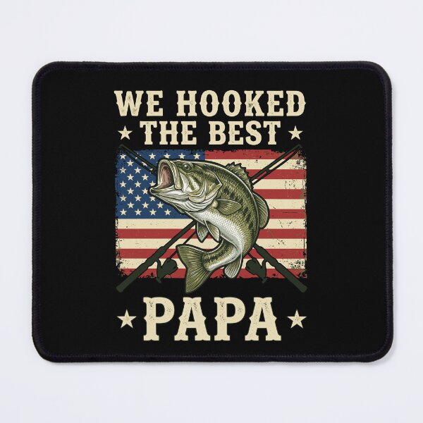 Item preview, We Hooked The Best Papa Fishing Bass designed and sold by Betsytiptoe.