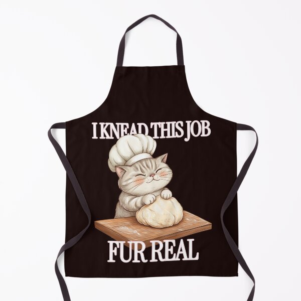 Item preview, I KNEAD THIS JOB | FUR REAL | SASSY CRITTERS SERIES — CULINARY CAT EDITION designed and sold by WitLounge.