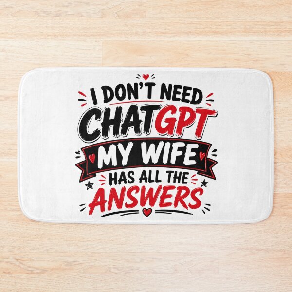 Item preview, Funny Wife Has All Answers- I don't need ChatGPT answers  designed and sold by HiteshArt111.