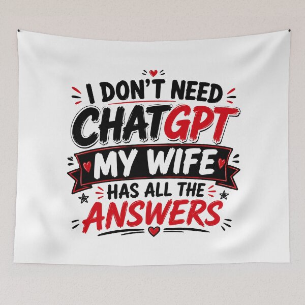 Item preview, Funny Wife Has All Answers- I don't need ChatGPT answers  designed and sold by HiteshArt111.