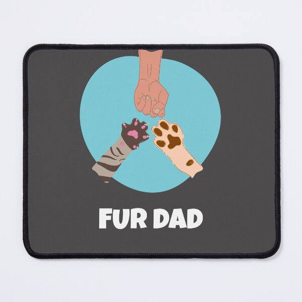 Item preview, Fur Dad designed and sold by PrintQuests.