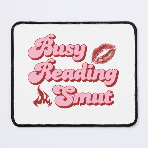Item preview, Busy reading smut designed and sold by stellacreates.