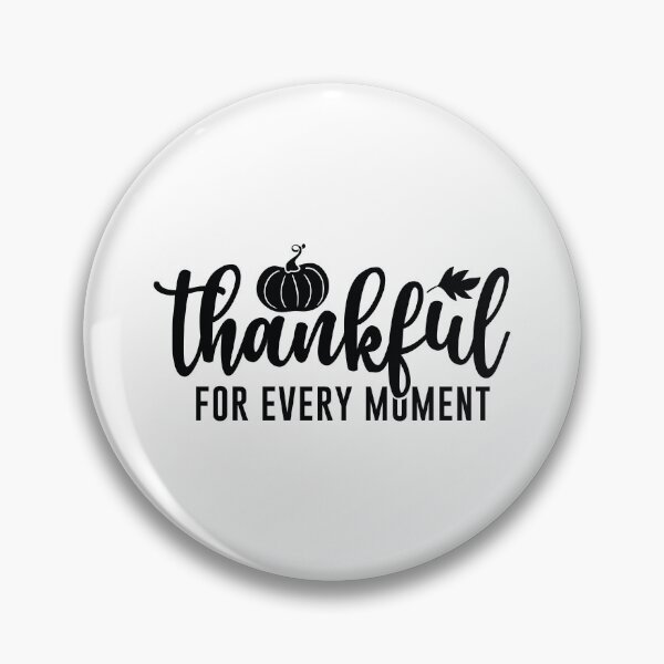 Item preview, Thankful For Every Moment - Cute Autumn Thanksgiving Holiday Turkey Feast Gift designed and sold by FuzionRaptor.