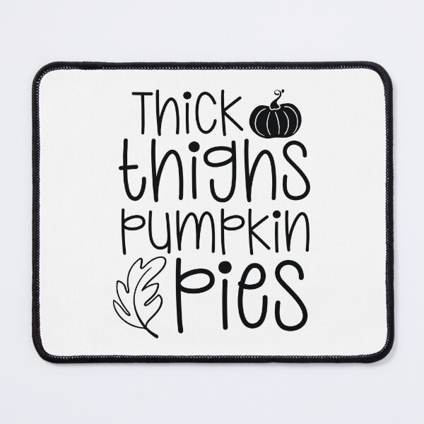 Item preview, Thick Thighs Pumpkin Pies - Funny Autumn Thanksgiving Holiday Turkey Gift designed and sold by FuzionRaptor.