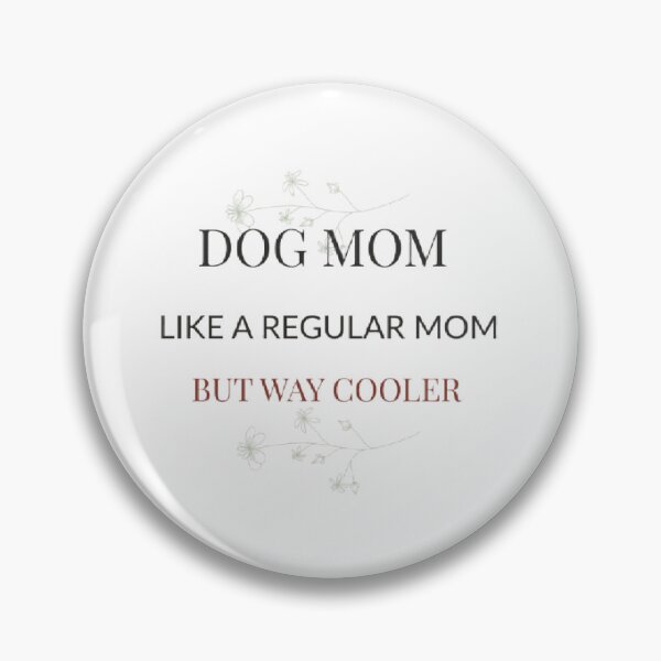 Item preview, Dog Mom Gift Floral — Like a Regular Mom But Cooler Botanical Design designed and sold by AveniaOficial.