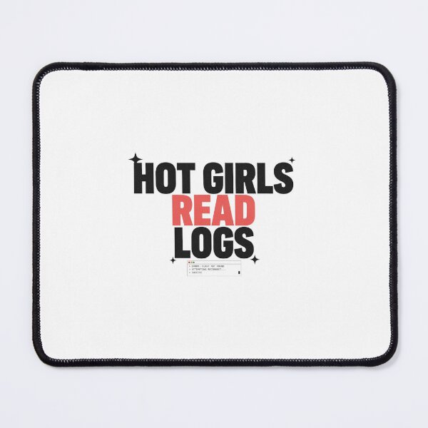 Item preview, Hot Girls Read Logs Tech Humor designed and sold by Bianca Oltean.