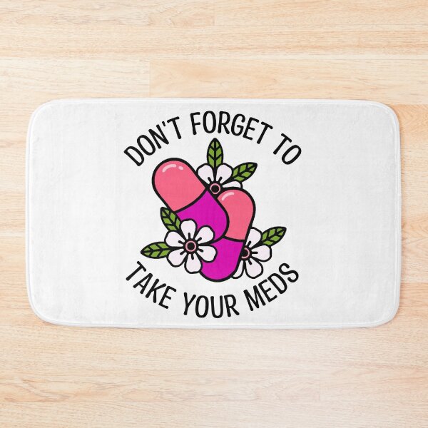 Item preview, Don't Forget To Take Your Meds designed and sold by Say Hey Kate.
