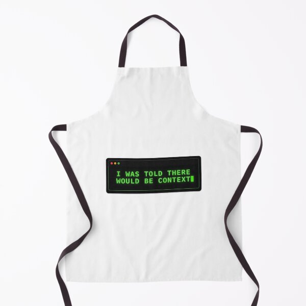 Item preview, I Was Told There Would Be Context Tech Humor designed and sold by Bianca Oltean.