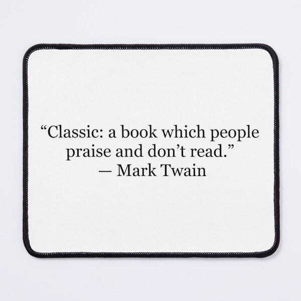 Item preview, Classic: A Book Which People Praise and Don’t Read | Mark Twain Quote designed and sold by The Prose Atelier.