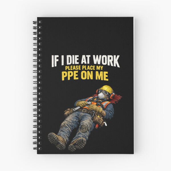 Item preview, If I Die at Work Please Place My PPE on Me Workwear Joke designed and sold by super-think.