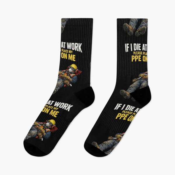 Item preview, If I Die at Work Please Place My PPE on Me Workwear Joke designed and sold by super-think.