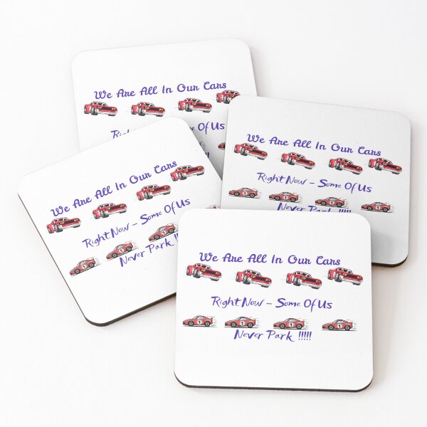 Item preview, We are all in our cars right now - some of us Never park !!!!!!! designed and sold by MedRoh.